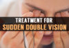 Sudden Double Vision Lasting A Few Minutes: Causes, Symptoms, Diagnosis treatment for sudden double vision lasting a few minutes