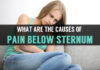Why Do You Feel Pain Below Sternum what are the causes of pain below sternum