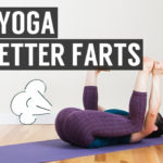 best yoga for better farts