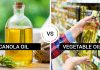 Canola Oil Vs. Vegetable Oil: Which is a Healthier Option? canola oil is more healthier or vegetable oil